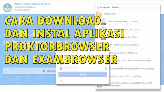 TUTORIAL DOWNLOAD DAN INSTAL APLIKASI PROKTORBROWSER DAN EXAMBROWSER ANBK 2023