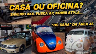 Casa ou oficina? Saveiro 4x4, Fusca AP, Kombi style…. “Os cara” da área 45