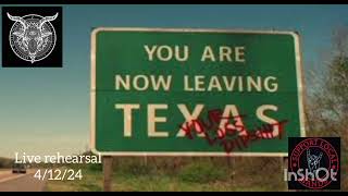 leaving Texas (Live 4/12/24)