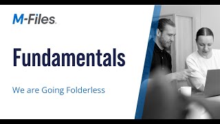 M-Files Fundamentals - We are going folderless