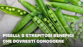 Piselli: 5 strepitosi benefici che dovresti conoscere