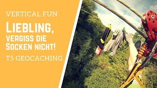 Vertical Fun - Liebling vergiss die Socken nicht! - T5 Geocaching