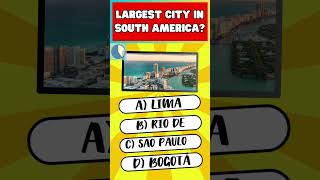 Largest City In South America? #quiz