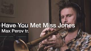 Have You Met Miss Jones - Max Perov Jazz trumpet