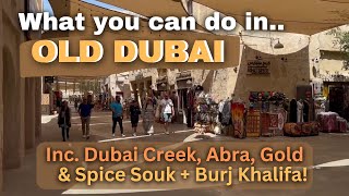 What you can do in OLD DUBAI | Dubai Creek, Al Fahidi, Gold & Spice Souk