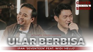 WIDI HELLO FT IFAN SEVENTEEN - ULAR BERBISA | COWIS #42 (Cover Version)