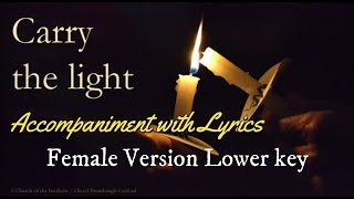 Carry The light Accompaniment Female Lower Key with Lyrics