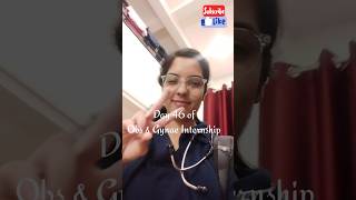 Day 46 of 49 Hectiest Days of Obs & Gynae Internship||MBBS INTERNSHIP DAYS|#mbbs_intern_life #shorts