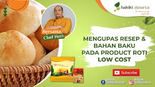 Mengupas Resep dan Bahan Baku Pada Product Roti Manis Low Cost bersama Cak Heri Suyono