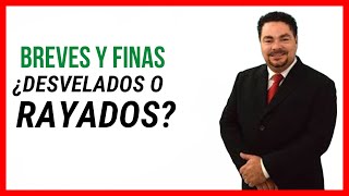 ¿DESVELADOS O RAYADOS? | BREVES Y FINAS CON JUAN RAMÓN PALACIOS CHAPA