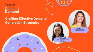 Crafting Effective Demand Generation Strategies | Donuts & Demand by Goldcast