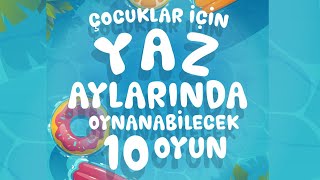 Çocukların Yaz Tatilinde Oynayabilecekleri 10 Oyun 😍🥳