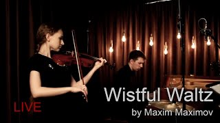 Maxim Maximov - Wistful Waltz