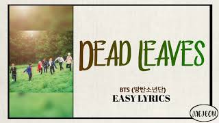 BTS (방탄소년단) - Dead Leaves (easy lyrics)