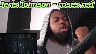 Jeris Johnson - roses red [Official Video] REACTION