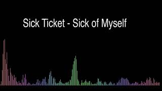 Sick Ticket - Sick of Myself (Cover)