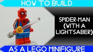 How to Build Spider-Man (With a Lightsaber) as a LEGO Minifigure