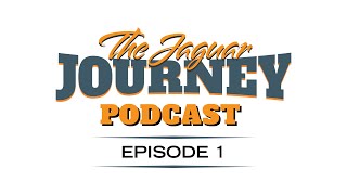 The Jaguar Journey Podcast Episode 1