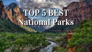 Top 5 US National Parks to Visit