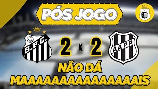 PÓS JOGO - SANTOS 2x2 PONTE PRETA | CHEGAAAAAAAA FORA CARILE