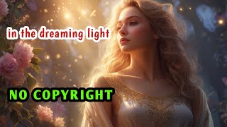 in the dreaming light || free copyright || instrumental.