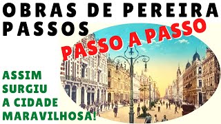 REFORMA DE PEREIRA PASSOS -  SURGIIMENTO DA CIDADE MARAVILHOSA