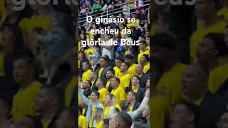 O GINÁSIO FICOU CHEIO DA GLÓRIA DE DEUS