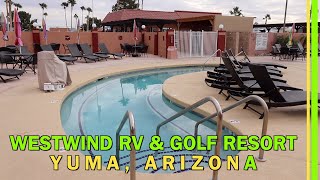 WESTWIND RV AND GOLF RESORT REVIEW | LOVELY ONE MONTH STAY | RV LIVING | YUMA ARIZONA | EP153