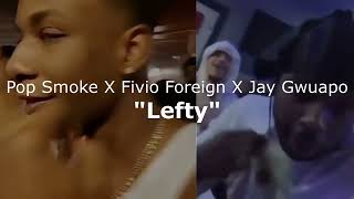 Pop Smoke X Fivio Foreign X Jay Gwuapo - LEFTY (UNRELEASED) MUSIC VIDEO