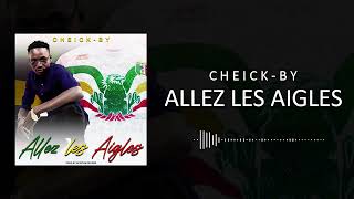 CHEICK-BY - ALLEZ LES AIGLES (2022)