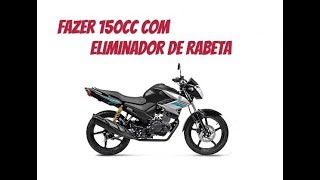 Fazer 150 com  rabeta cortada