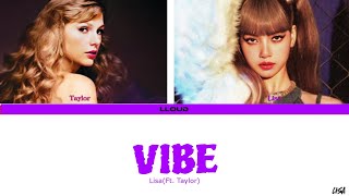 LISA -Vibe[Ft. Taylor](LYRICS) | (Eng/Thai) | LLOUD | LALISA MANOBAL