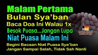 MALAM PERTAMA BULAN SYA'BAN, BACA DOA INI, JANGAN LUPA BACA NIAT PUASA SYA'BAN