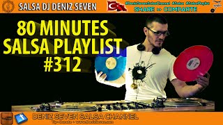 Salsa Playlist #312 | 80 Munites | Deniz Seven Salsa Channel | Salsa Mix |