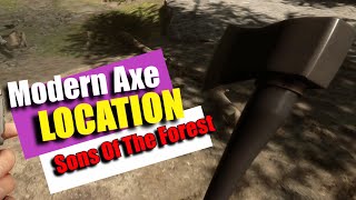 Sons Of The Forest Modern Axe Location