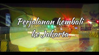 Review Lengkap Perjalanan kembali ke Jakarta via Bakaheuni Lampung - Wisata Lampung