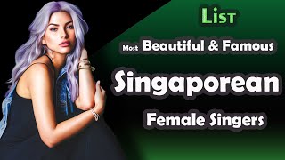 List , Most Beautiful & Famous Singaporean Female Singers