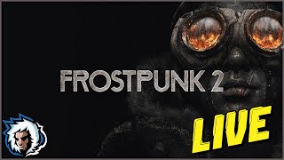 FIXING OUR MISTAKES! FROSTPUNK 2 DAY 3 | 9/21