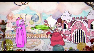 Част 3 Cuphead Сладкодъвка и тя е в игра