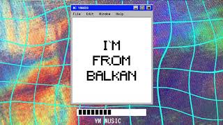 I`M FROM BALKAN - MC YANKOO