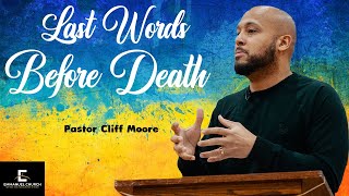 Last Words Before Death || Emmanuel Church || Pastor Cliff Moore