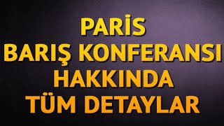 Paris Barış Konferansı ( osmanlıyı paylaşma konferansı )