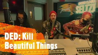 Ded Kill Beautiful Things Acoustic In Studio