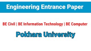 Entrance Paper for BE Civil, IT and Computer Engineering || Pokhara University