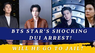 BTS Star SUGA's SHOCKING DUI Arrest! Will He Go To JAIL? #suga