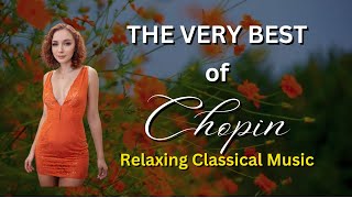 [4k] The Very Best of Frederic Chopin - Relaxing Classical Music