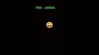 Pro Arena 💚😀