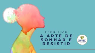 Exposição: A Arte de Sonhar e Resistir