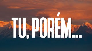 TU, PORÉM... | PR. EDMIR JUNIOIR