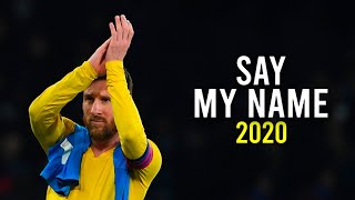 Lionel Messi ► Say My Name ● Skills & Goals ● 2020 | HD